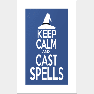 Keep Calm and Cast Spells Posters and Art